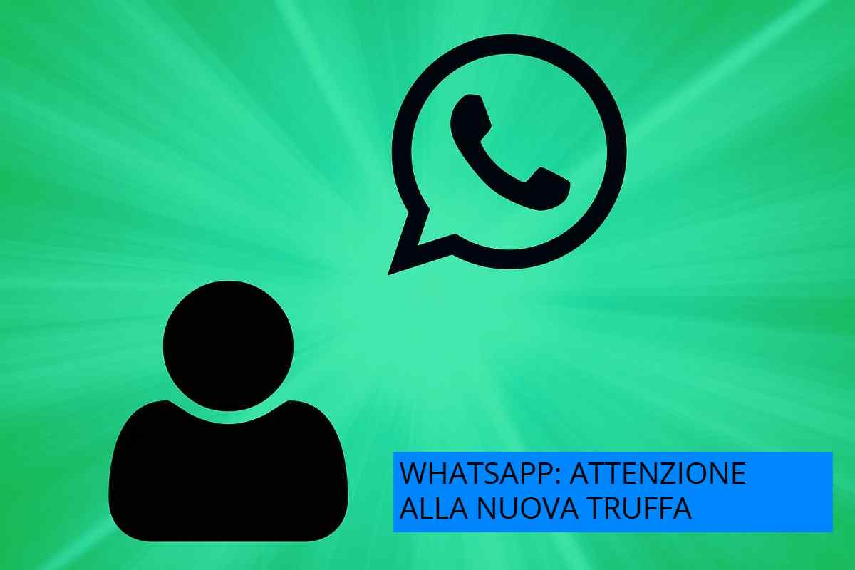 WhatsApp attenzione nuova truffa